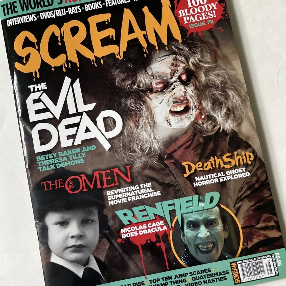 Scream Mag May 2023-Evil Dead-Omen-Renfield-Deathship-Scream-Swamp Thing